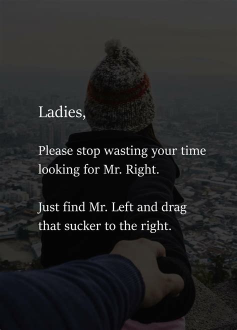 Fighting the urge to run away from you? Mr .Right Quotes | Laughing quotes, Mr right quotes, Funny quotes