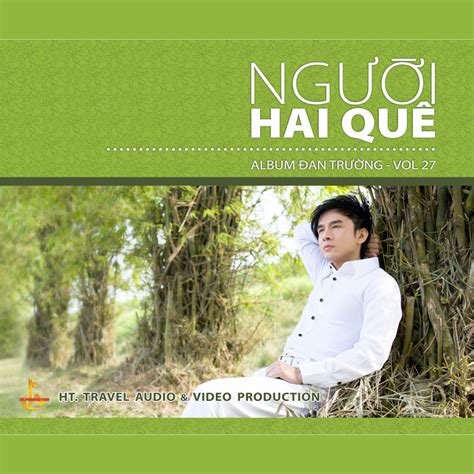 Cập nhật những sự kiện hot nhất của các tỷ phú, doanh nhân lớn ở việt nam và trên thế giới, những câu chuyện kinh doanh ấn tượng nhất tên thương trường hiện nay. Album Người Hai Quê - Đan Trường (Vol.27) | XomNhac