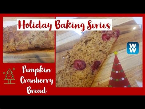 2019 HOLIDAY BAKING SERIES | PUMPKIN CRANBERRY BREAD | MYWW | WEIGHT WATCHERS! - YouTube
