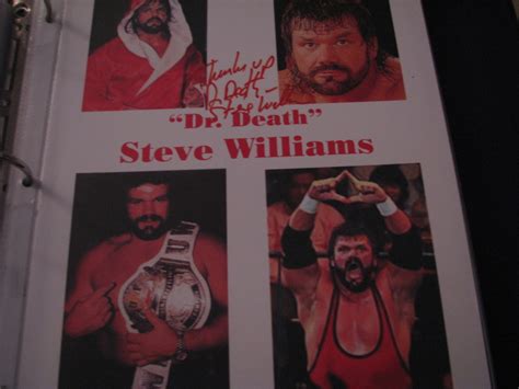 He is now undergoing chemo treatments. Dr Death Steve Williams - My Wrestling Autograph Collection