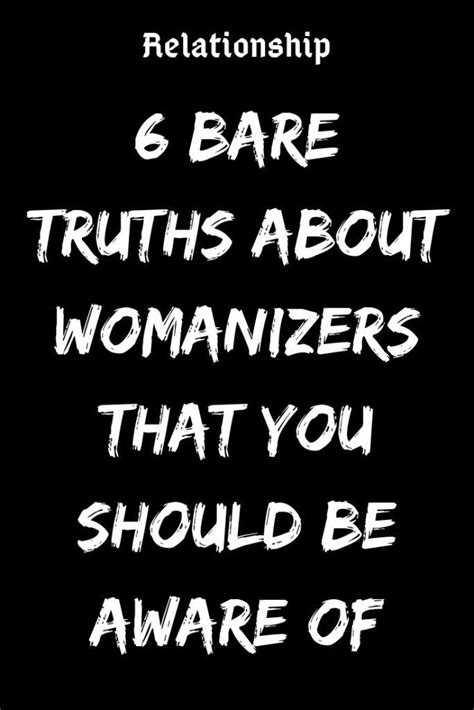 Quotes that contain the word womanizer. 6 BARE TRUTHS ABOUT WOMANIZERS THAT YOU SHOULD BE AWARE OF - BelieveFeed #relationship # ...
