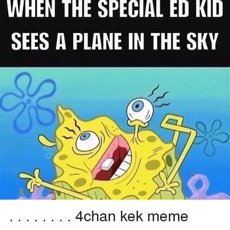 We did not find results for: WHEN THE SPECIAL ED KID SEES a PLANE IN THE SKY 4chan Kek Meme | Meme on SIZZLE