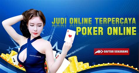 Tidak perlu berpikir terlalu jauh karena kalian sudah berada dalam situs poker online indonesia yang tepat dan. Bonus Judi Poker Online Terpercaya DewiFortunaQQ