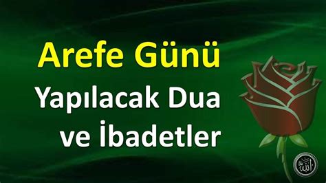 Maybe you would like to learn more about one of these? Arefe Günü Yapılacak Dua ve İbadetler - YouTube