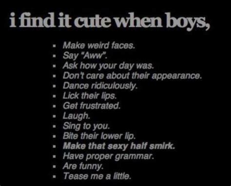 Romantic and sweet texts for him to make him smile. I find it cute when boys... make weird faces. Say Aww. Ask ...