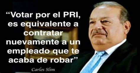 Tu ley es mi oscuridad autor ¿Slim comparó al PRI con un empleado que roba?: la imagen ...