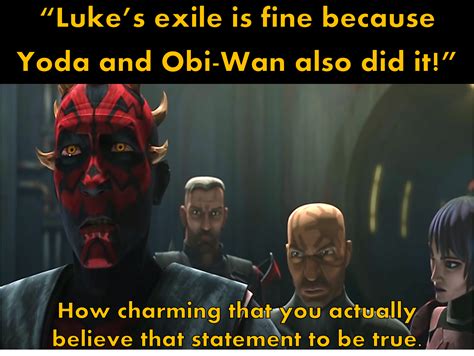 Nicht, weil die anderen sagen, sie sei eine glucke. At least Yoda and Obi-Wan still intended to help the ...