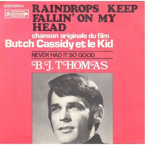 Raindrops are falling on my head and just like the guy whose feet are too big for his bed nothing seems to fit those raindrops are falling on my head they keep falling so i just did me some. Raindrops keep fallin' on my head (bof butch cassidy & the ...