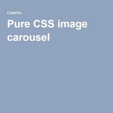 As such, you may need to use. Pure CSS image carousel | Pure products, Css, Image