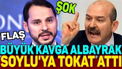 Ancak kazın ayağı öyle değildi. Berat Albayrak Süleyman Soylu'ya Tokat Attı AKP'de Büyük ...