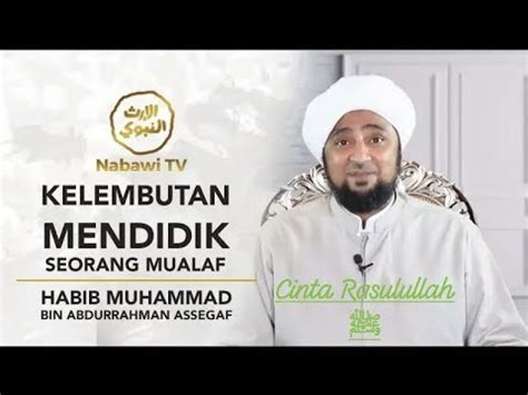 Get notified when habib umar bin abdurrahman assegaf: Kelembutan Mendidik Seorang Mualaf Habib Muhammad bin Abdurrahman Assegaf - YouTube