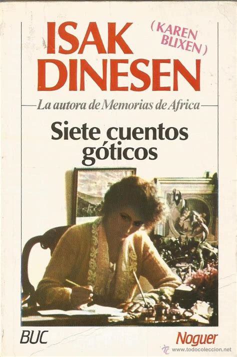 She is best known, at least in english, for out of africa, her account of living in kenya, and one of her stories, babette's feast, both. Ones de llibres: Siete cuentos góticos, d'Isak Dinesen