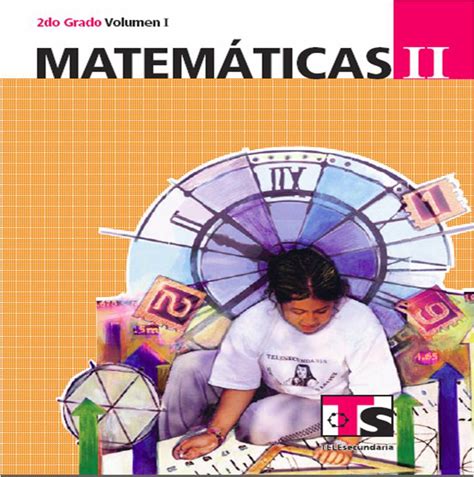 Libro para el maestro nivel: Libro De Matemáticas Segundo Grado Contestado Telesecundaria - Libro Para El Maestro ...