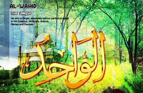 Al asma ul husna 99 names of allah god. Asma'ul Husna, Al Wahid | Dakwah Syariah