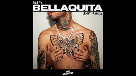 Currently, dalex is signed to the rich music record label. Dalex - Bellaquita ft. Lenny Tavárez (Instrumental+FLP ...