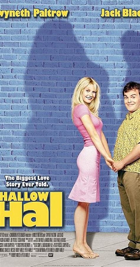 Yarn indexes every clip in tv, movies, and music videos. Shallow Hal (2001) - IMDb