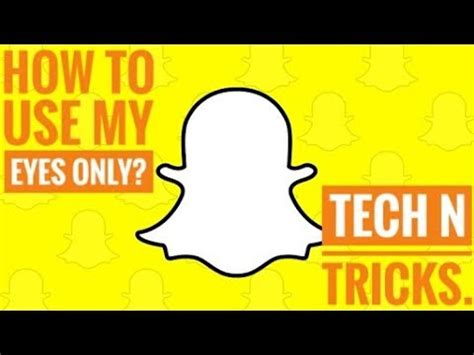 How to get inti snapchchat my eyes : How To Use 'My Eyes Only' In SnapChat.(Online Storage ...