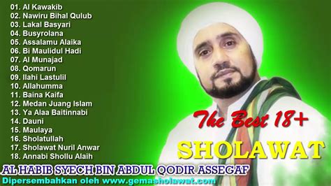 • обновлено 7 дней назад. The Best 18+ SHOLAWAT AHBABUL MUSTHOFA - AL HABIB SYECH BIN ABDUL QODIR ASSEGAF - YouTube