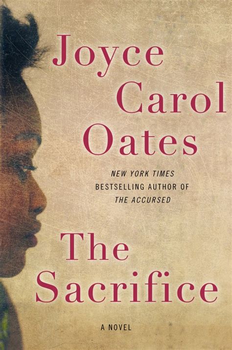 Oates published her first book in 1963 and has since published over fifty novels, as well as many volumes of several publications have published lists of what they deem the best joyce carol oates books, designed to help introduce. The Sacrifice by Joyce Carol Oates | Limelight Book ...