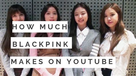 The rates jump up and down all the time. How much does BlackPink make on Youtube