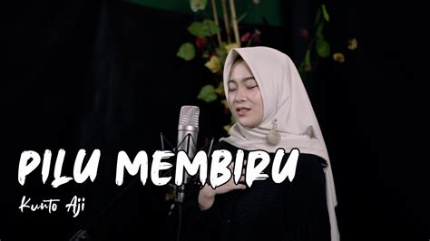 Lirik pilu membiru / akhirnya aku lihat lagi / sederhana tanpa banyak celah / wangimu / berlalu / akhirnya aku lihat lagi / jemarimu yang bergerak bebas / seiring / tawamu / tak Kunto Aji - Pilu Membiru | Cover By Anindita Veyba - YouTube