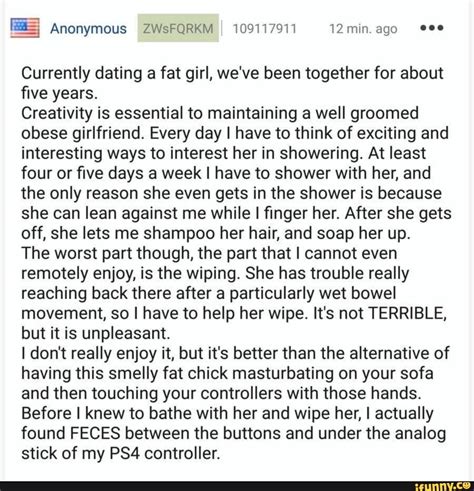 Midwest girlfriend masturbating and showering. Lg Anonymous 12m1n.ago Currently dating a fat girl, we've ...