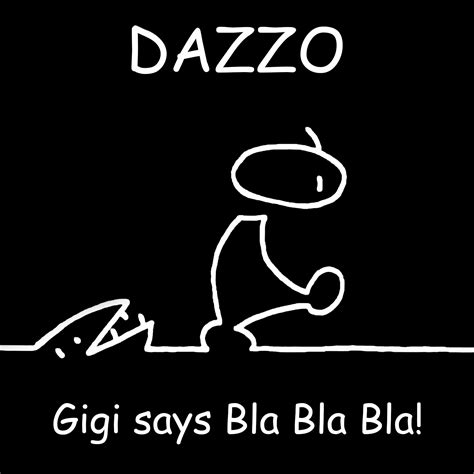 19 nisan 2014 cumartesi günü eklendi, 10 defa indirildi. Gigi says Bla Bla Bla! by Dazzo | Free Download on Hypeddit