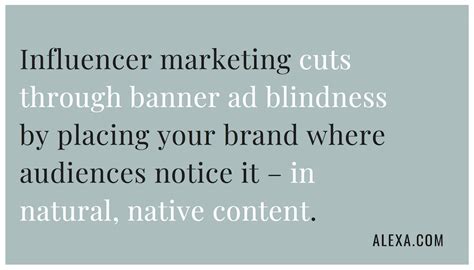 Best 14 quotes in «influencer quotes» category. 7 Overlooked Benefits of Influencer Marketing - Alexa Blog