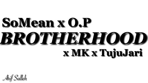 Before downloading you can preview any song by mouse over the play button and click play or click to download button to. (Lirik) BROTHERHOOD - SoMean x O.p x MK x TujuJari - YouTube