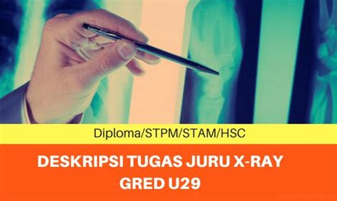 For more information and source, see on this link : Deskripsi Tugas Juru X-Ray Gred U29 Gaji Dan Syarat Lantikan