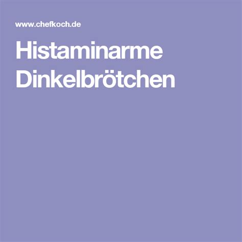 Zufriedene leser loben das buch vor allem, weil es besonders leichte rezepte beinhaltet und somit zum nachmachen animiert. Histaminarme Dinkelbrötchen | Dinkelbrot, Histaminarme ...