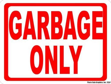 Since the collector supplements the. Garbage Only Sign | Signs, Garbage, Vinyl graphics