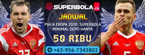 Jadwal Piala Eropa 2020 Superbola Minimal Depo Hanya 50 Ribu