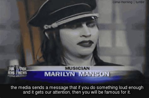 Manson was already locked in a battle with american media before harris and klebold carried out what became known as the columbine massacre, with the but what about manson's other claim, the one where he says his career would be better off if he had never been linked to the columbine shooting. Quotes Marilyn Manson On Columbine. QuotesGram
