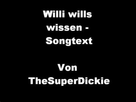 Ich finde diese sendung nur empfehlenswert.die folge mit dem tod ist gut gemacht.als die stelle mit dem alten mann kam mußte ich auch schlucken. Willi wills wissen - Songtext - YouTube