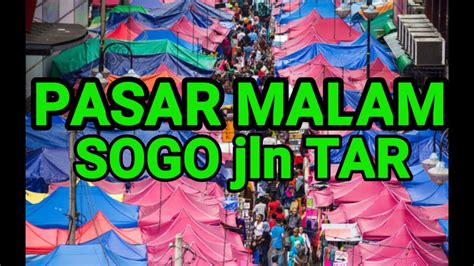 7 pasar malam 7 lokasi di kota bharu ( malaysia street food night market ). Pasar Malam SOGO, Masjid india K.L Malaysia ||DAILY VLOG ...