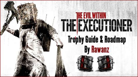 There are 42 trophies to earn and this won't be an easy platinum to obtain either. The Evil Within - The Executioner ~ Trophy Guide and Roadmap - PlaystationTrophies.org