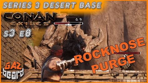 Or how many are needed or placement? Conan Exiles S3 Ep.8 | Desert Base - Rocknose Purge - YouTube