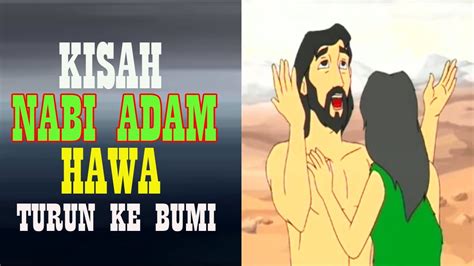 Inilah Kisah Nabi Adam dan Hawa Turun ke Bumi - YouTube