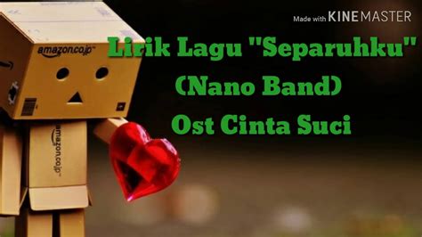 Separuhku nano band lyric animasi ratulirik youtube. Lirik Lagu "Separuhku" _Nano Band (ost Cinta Suci) - YouTube