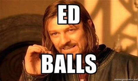 38 ed memes ranked in order of popularity and relevancy. Best Of The Ed Balls Meme