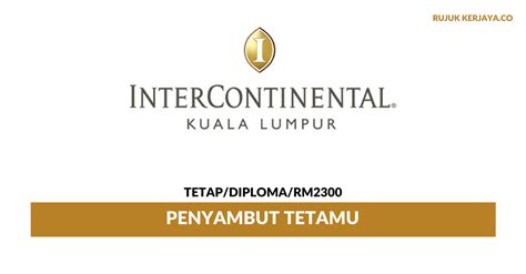 Iklan kerja kosong terkini, kerja kosong kerajaan dan swasta 2020. Jawatan Kosong Terkini InterContinental Kuala Lumpur ...