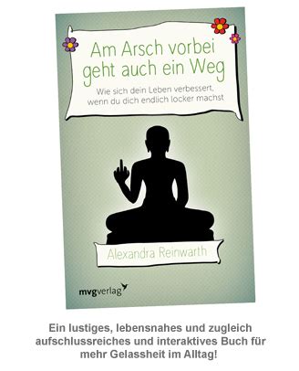 Am arsch vorbei geht auch ein weg! Am Arsch vorbei geht auch ein Weg - Buch und cooler Ratgeber