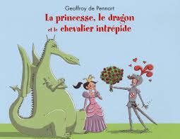 Elle est protégée par georges, le dragon, un et le chevalier ? Album La princesse, le dragon et le chevalier intrépide ...