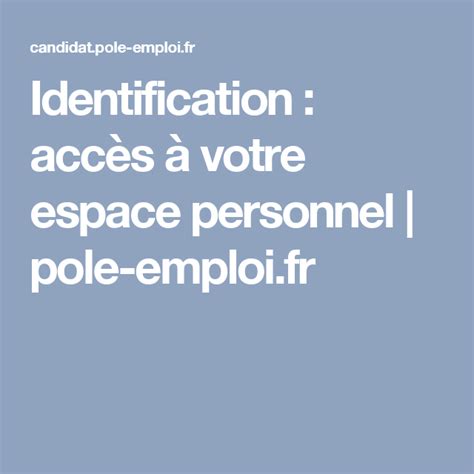 Découvrez l'application mon espace de pôle emploi ! Identification : accès à votre espace personnel | pole ...