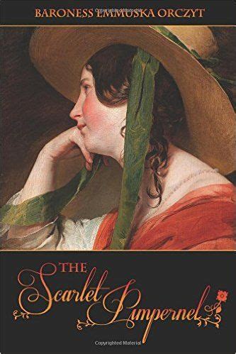 Their leader, the mysterious scarlet pimpernel, takes his nickname from the drawing of a small red flower with which he signs his messages. The Scarlet Pimpernel: Baroness Orczy: 9781505852837 ...
