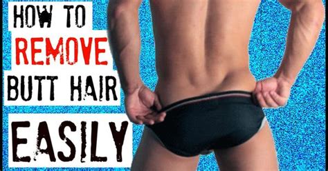 I have seen disasters from guys getting careless with razors and scissors down there. HOW TO REMOVE BUTT HAIR EASILY | MEN'S GROOMING #howto # ...