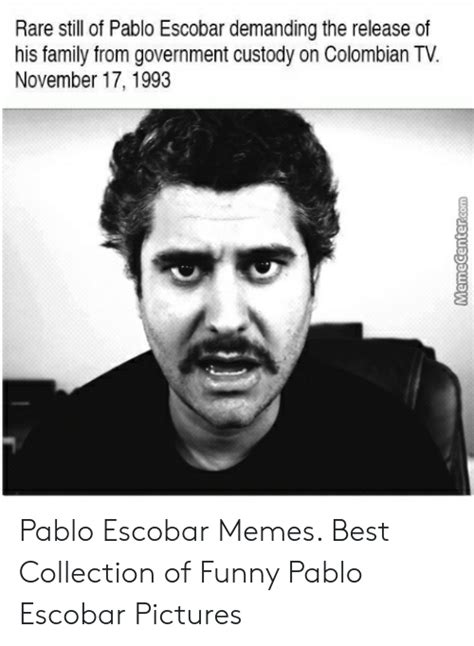 The best memes from instagram, facebook, vine, and twitter about pablo meme. Pablo Escobar Memes Friends