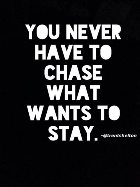When i is replaced by we, even. Don't Chase Replace #gethimtochaseyou | Inspirational quotes, New quotes, Wise words
