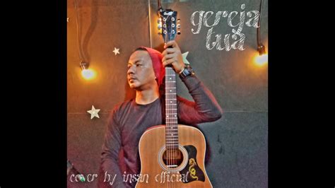 G c g verse : GEREJA TUA ( PANBERS ) - COVER BY INSAN OFFICIAL - YouTube